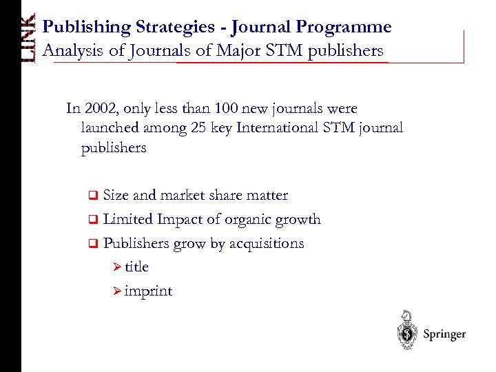Publishing Strategies - Journal Programme Analysis of Journals of Major STM publishers In 2002,