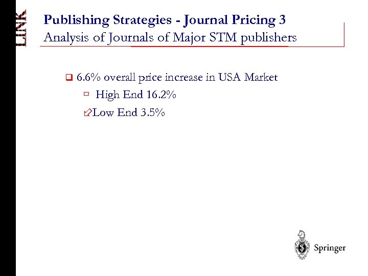 Publishing Strategies - Journal Pricing 3 Analysis of Journals of Major STM publishers q
