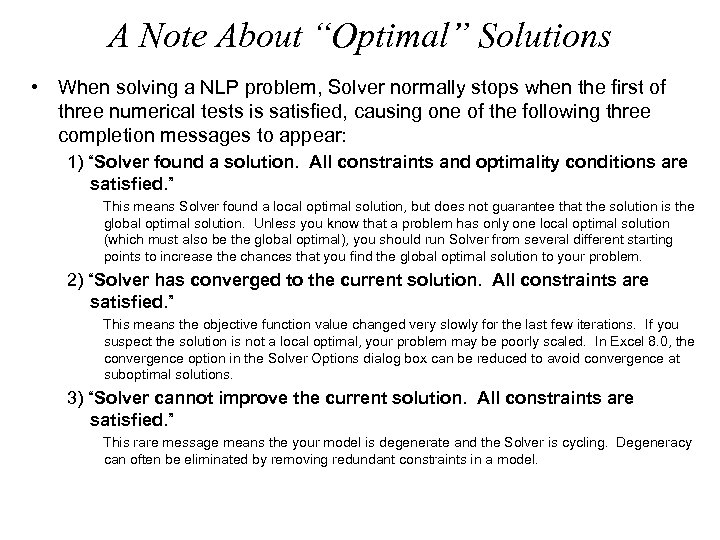 A Note About “Optimal” Solutions • When solving a NLP problem, Solver normally stops