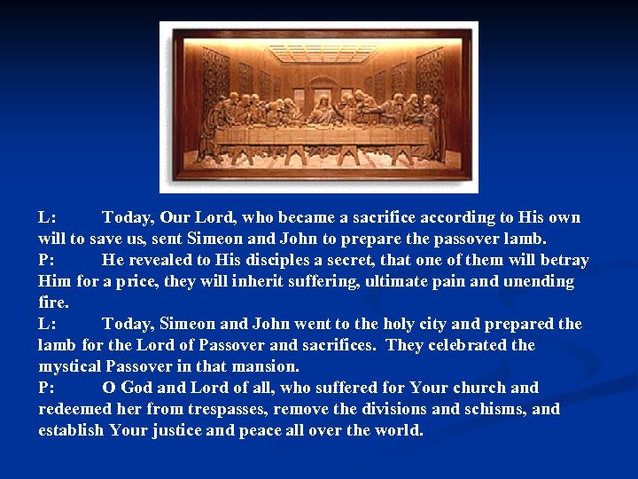 L: Today, Our Lord, who became a sacrifice according to His own will to