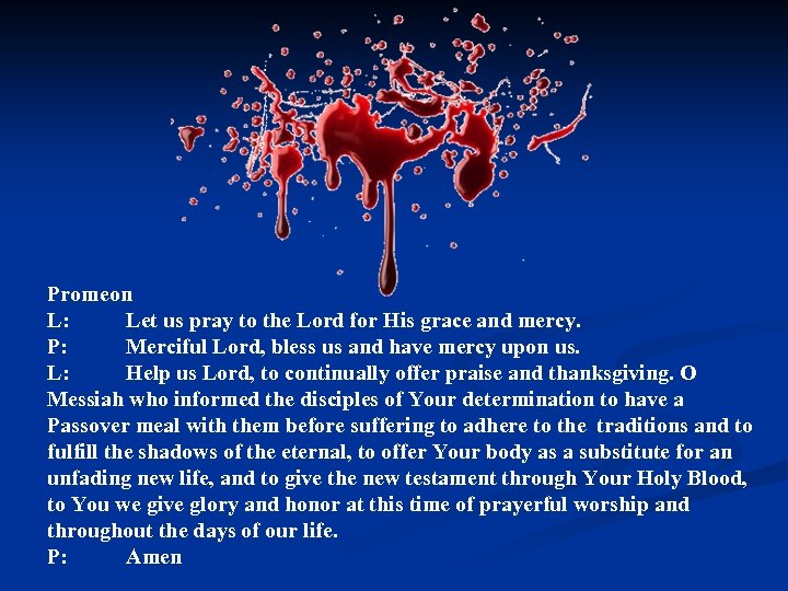 Promeon L: Let us pray to the Lord for His grace and mercy. P: