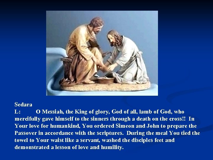 Sedara L: O Messiah, the King of glory, God of all, lamb of God,