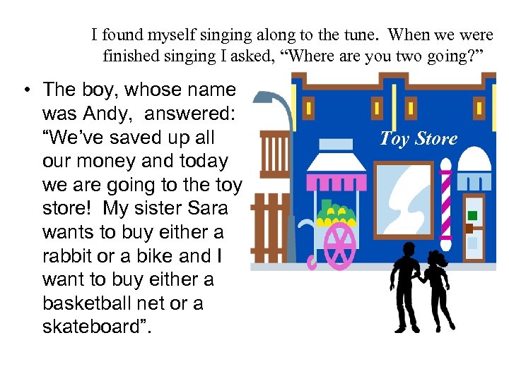 I found myself singing along to the tune. When we were finished singing I