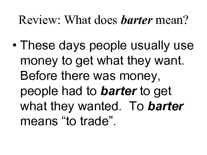 Review: What does barter mean? • These days people usually use money to get