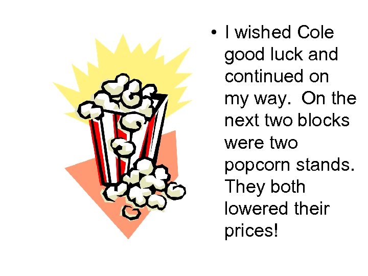  • I wished Cole good luck and continued on my way. On the