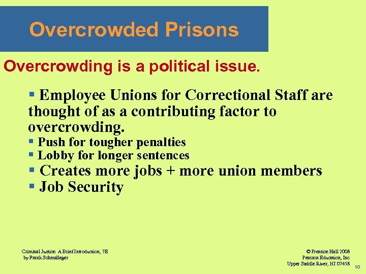 Overcrowded Prisons Overcrowding is a political issue. § Employee Unions for Correctional Staff are