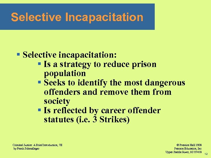 Selective Incapacitation § Selective incapacitation: § Is a strategy to reduce prison population §