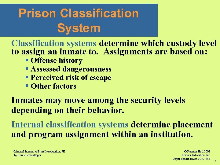 Prison Classification System Classification systems determine which custody level to assign an inmate to.