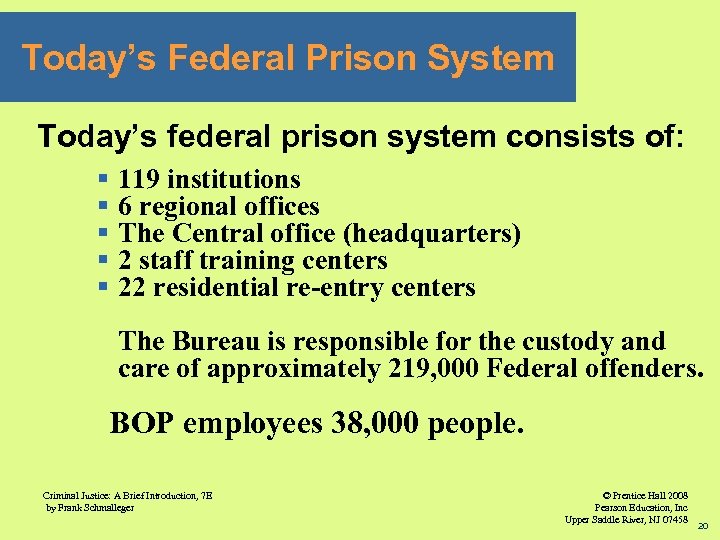 Today’s Federal Prison System Today’s federal prison system consists of: § § § 119