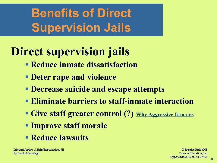 Benefits of Direct Supervision Jails Direct supervision jails § Reduce inmate dissatisfaction § Deter