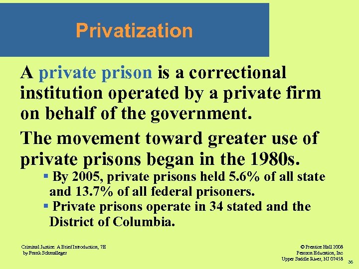 Privatization A private prison is a correctional institution operated by a private firm on