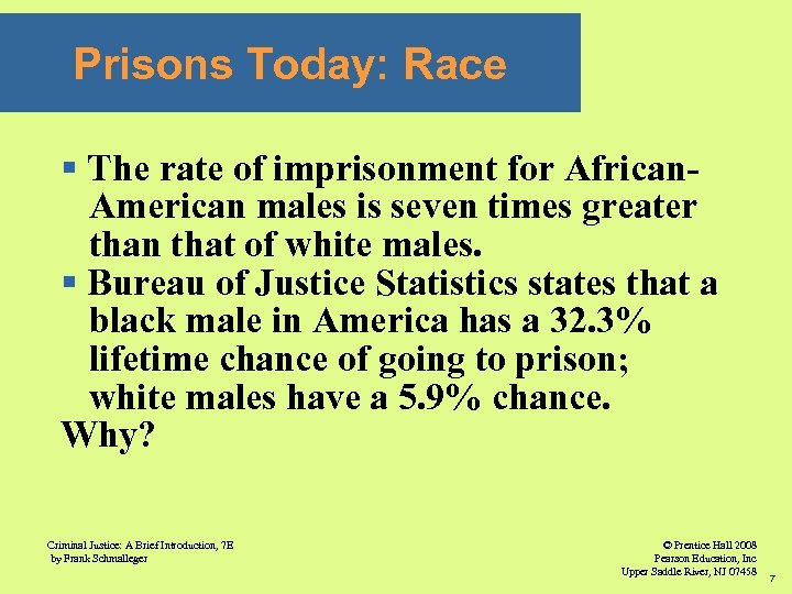 Prisons Today: Race § The rate of imprisonment for African. American males is seven