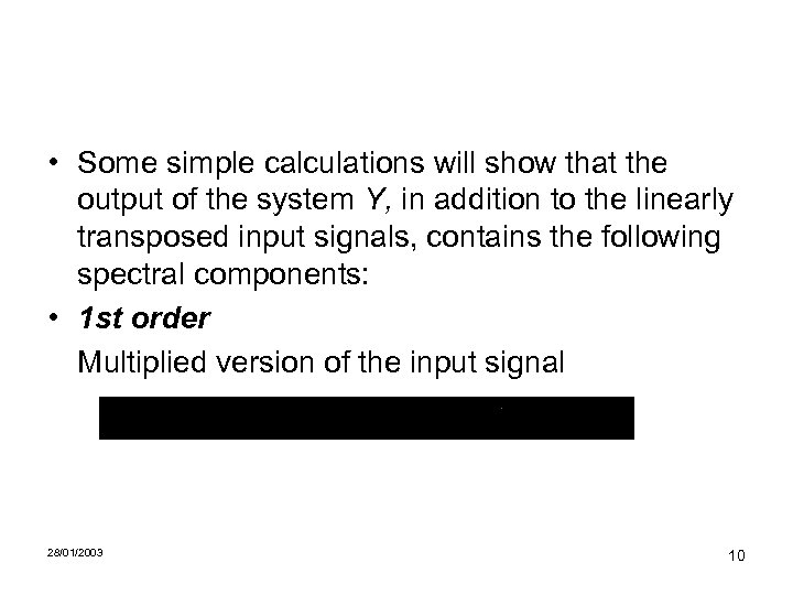  • Some simple calculations will show that the output of the system Y,
