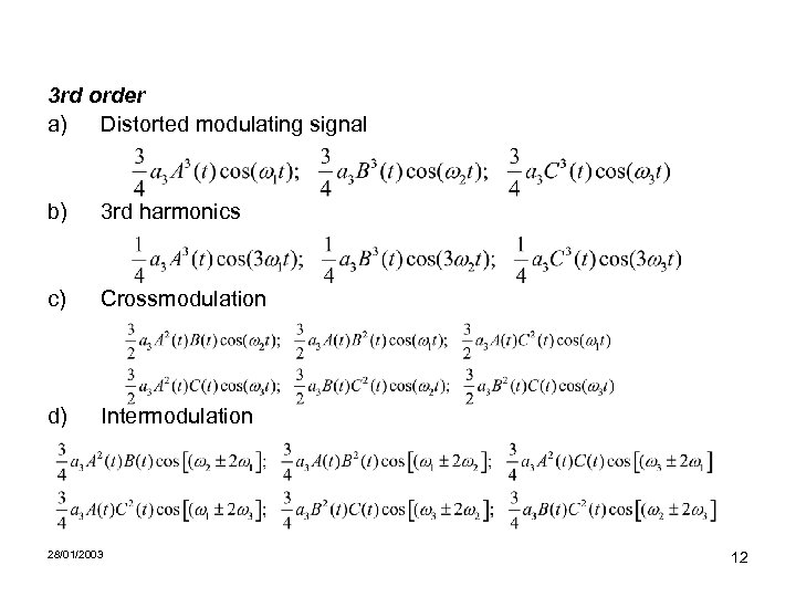 3 rd order a) Distorted modulating signal b) 3 rd harmonics c) Crossmodulation d)