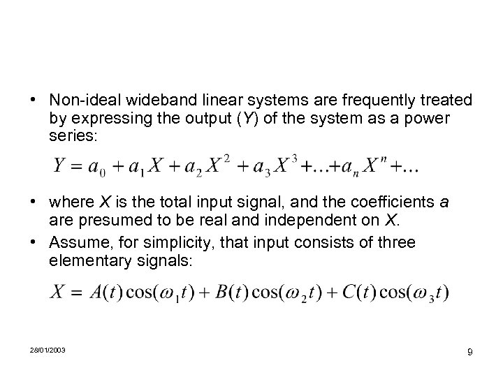  • Non-ideal wideband linear systems are frequently treated by expressing the output (Y)