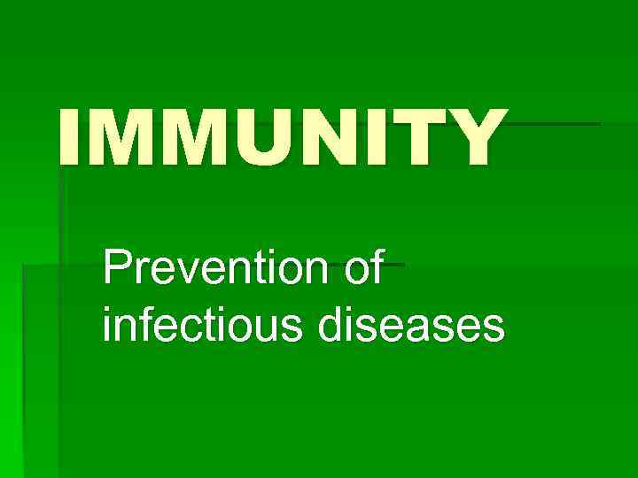 IMMUNITY Prevention of infectious diseases 