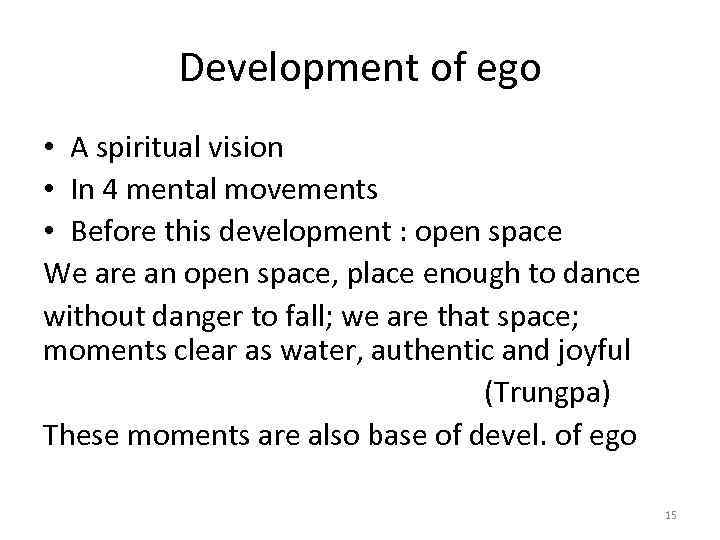 Development of ego • A spiritual vision • In 4 mental movements • Before