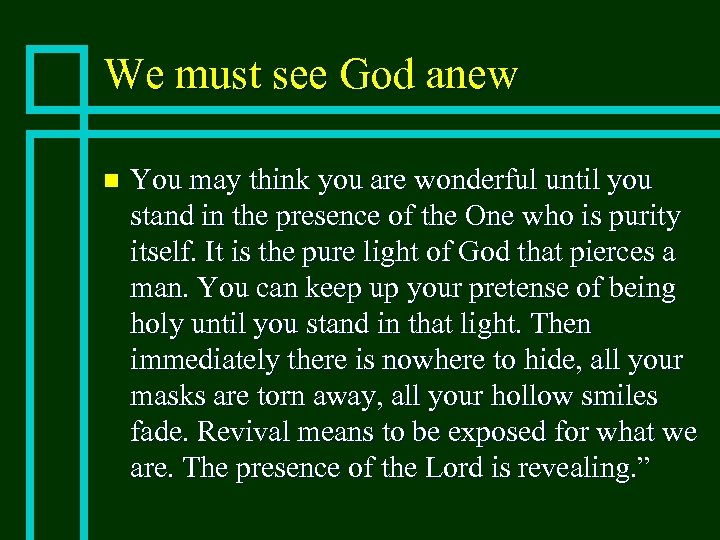We must see God anew n You may think you are wonderful until you