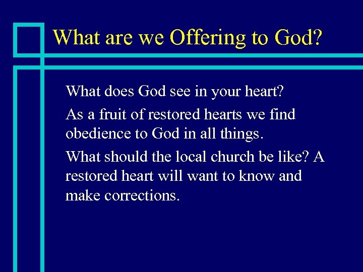What are we Offering to God? What does God see in your heart? n