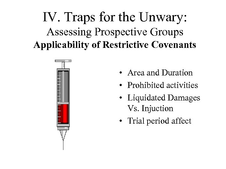IV. Traps for the Unwary: Assessing Prospective Groups Applicability of Restrictive Covenants • Area