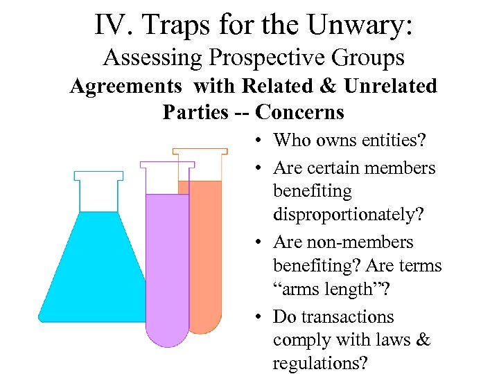 IV. Traps for the Unwary: Assessing Prospective Groups Agreements with Related & Unrelated Parties