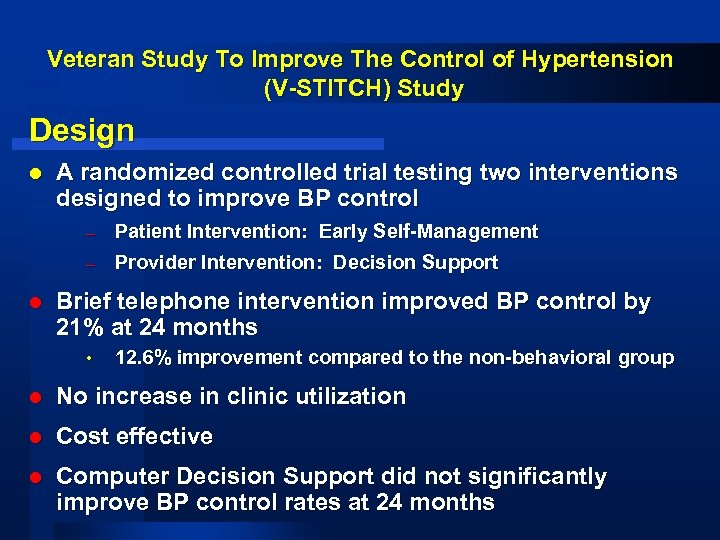 Veteran Study To Improve The Control of Hypertension (V-STITCH) Study Design l A randomized