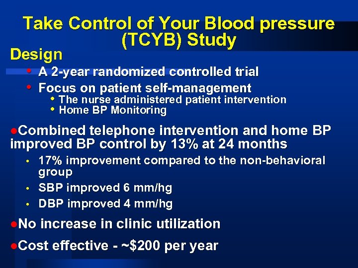 Take Control of Your Blood pressure (TCYB) Study Design • A 2 -year randomized