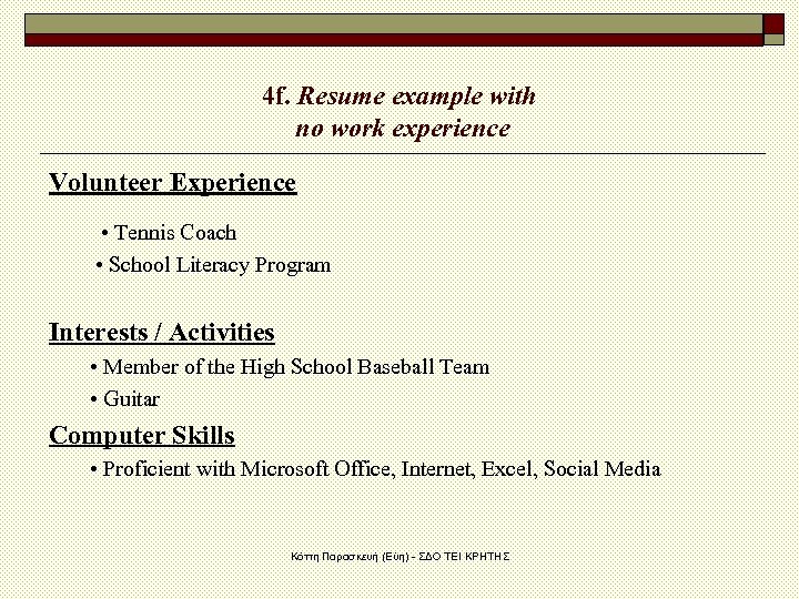 4 f. Resume example with no work experience Volunteer Experience • Tennis Coach •