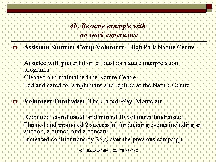 4 h. Resume example with no work experience o Assistant Summer Camp Volunteer |