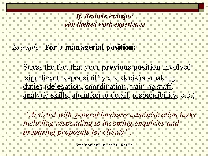 4 j. Resume example with limited work experience Example - For a managerial position: