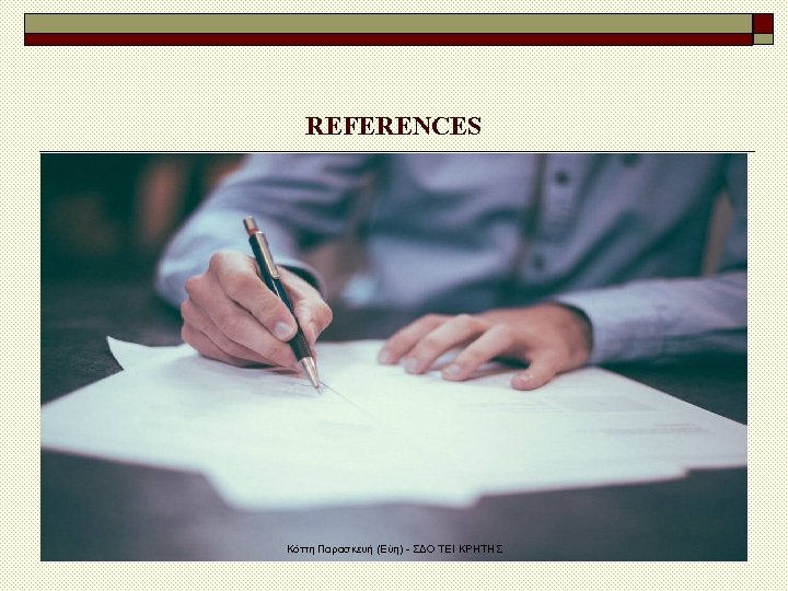 REFERENCES Κόττη Παρασκευή (Εύη) - ΣΔΟ ΤΕΙ ΚΡΗΤΗΣ 