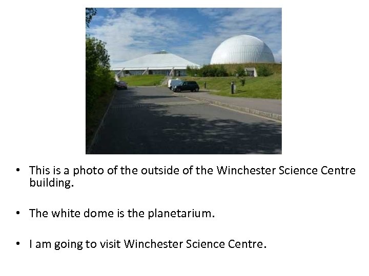  • This is a photo of the outside of the Winchester Science Centre