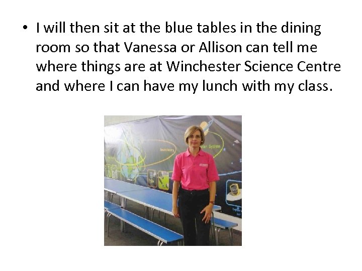  • I will then sit at the blue tables in the dining room