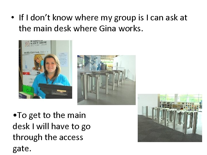  • If I don’t know where my group is I can ask at