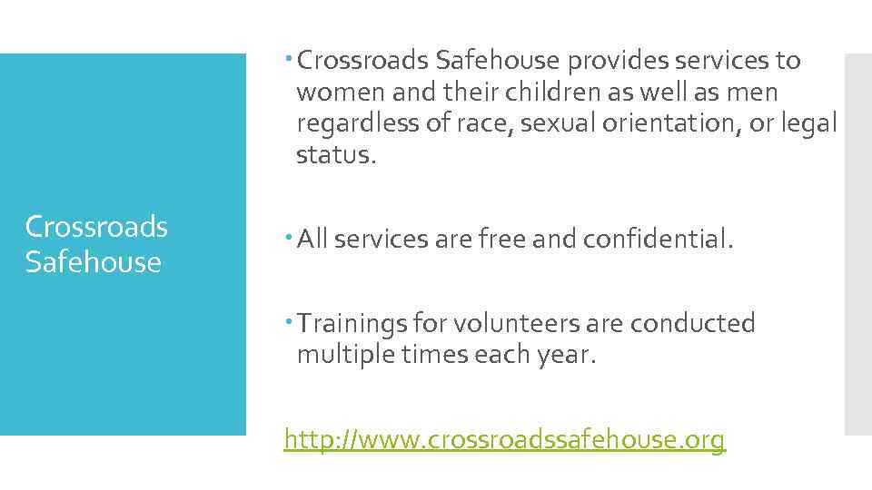  Crossroads Safehouse provides services to women and their children as well as men