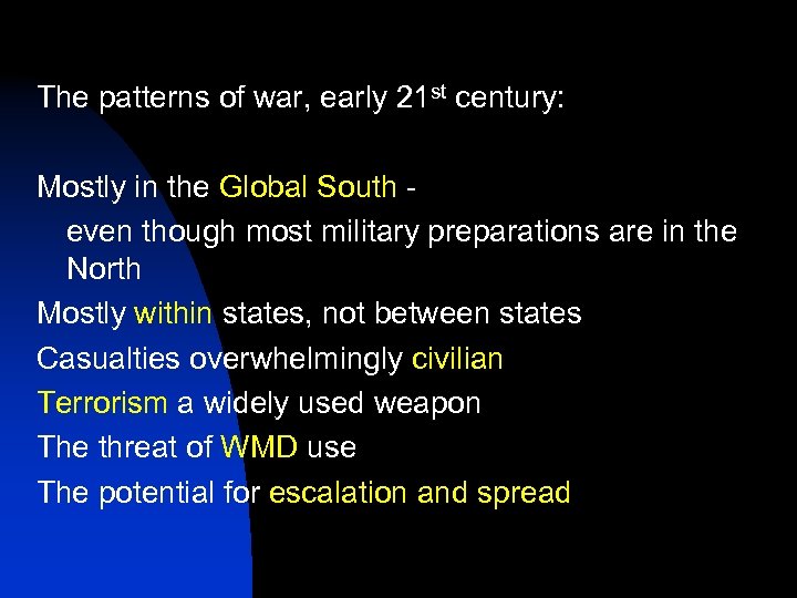 The patterns of war, early 21 st century: Mostly in the Global South even