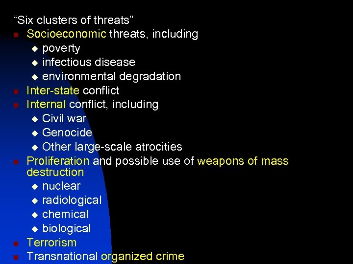 “Six clusters of threats” n Socioeconomic threats, including u poverty u infectious disease u