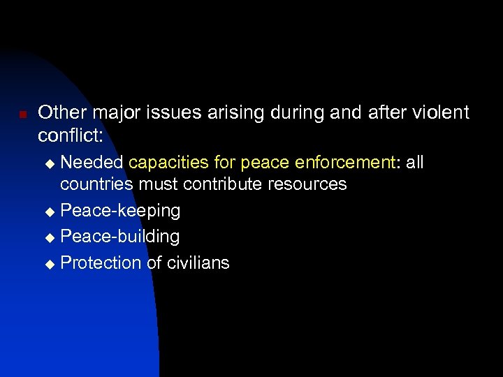 n Other major issues arising during and after violent conflict: Needed capacities for peace