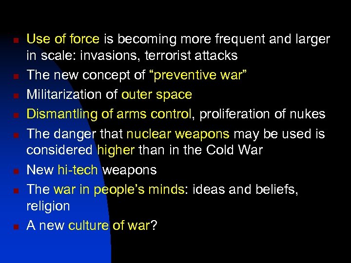 n n n n Use of force is becoming more frequent and larger in