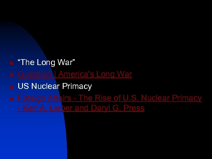 n n “The Long War” Guardian | America's Long War US Nuclear Primacy Foreign