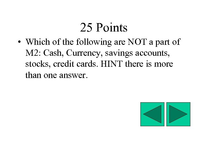 25 Points • Which of the following are NOT a part of M 2: