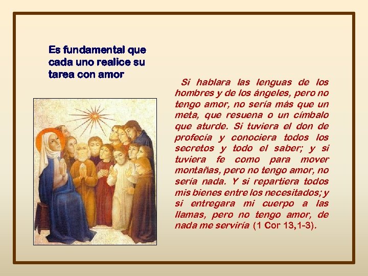 Es fundamental que cada uno realice su tarea con amor Si hablara las lenguas