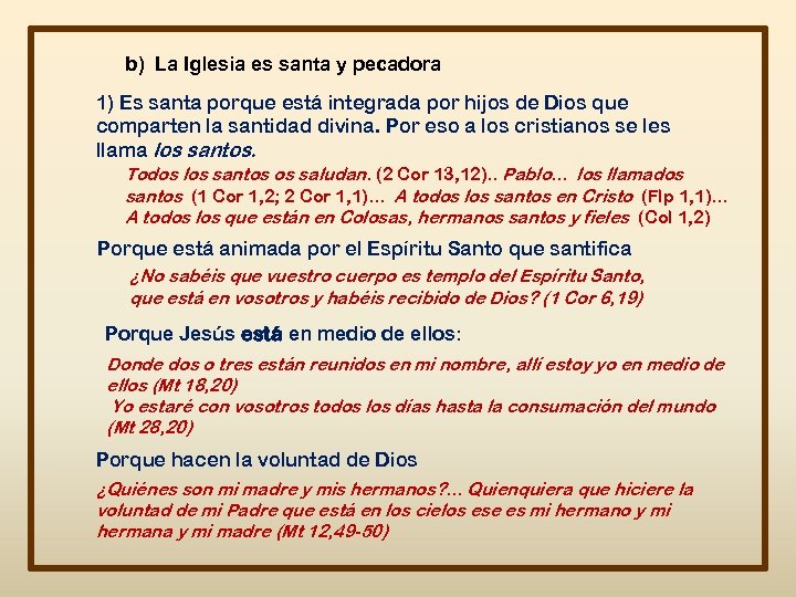 b) La Iglesia es santa y pecadora 1) Es santa porque está integrada por
