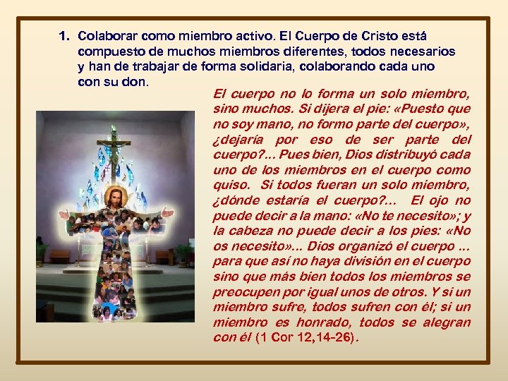 1. Colaborar como miembro activo. El Cuerpo de Cristo está compuesto de muchos miembros