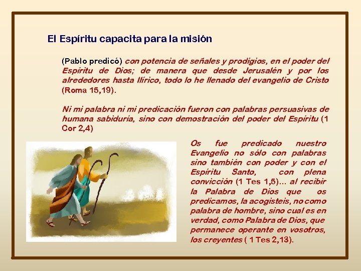 El Espíritu capacita para la misión (Pablo predicó) con potencia de señales y prodigios,