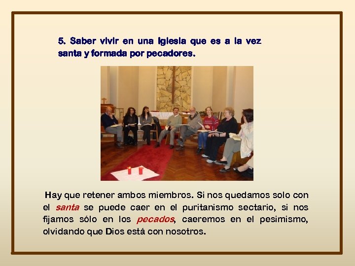 5. Saber vivir en una Iglesia que es a la vez santa y formada