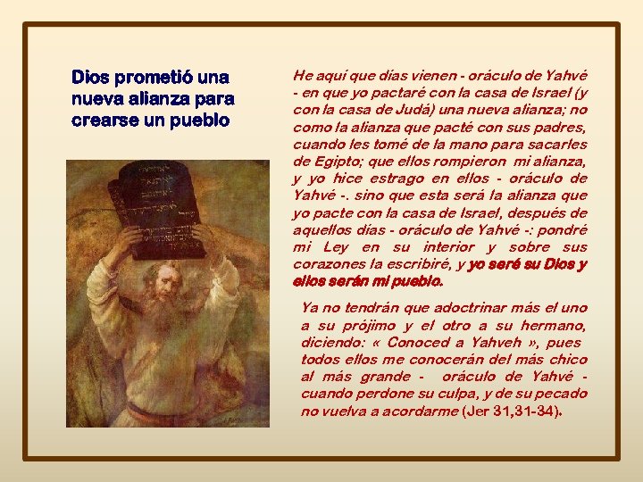 Dios prometió una nueva alianza para crearse un pueblo He aquí que días vienen