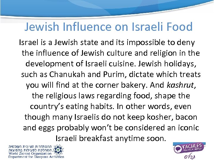 Jewish Influence on Israeli Food Israel is a Jewish state and its impossible to