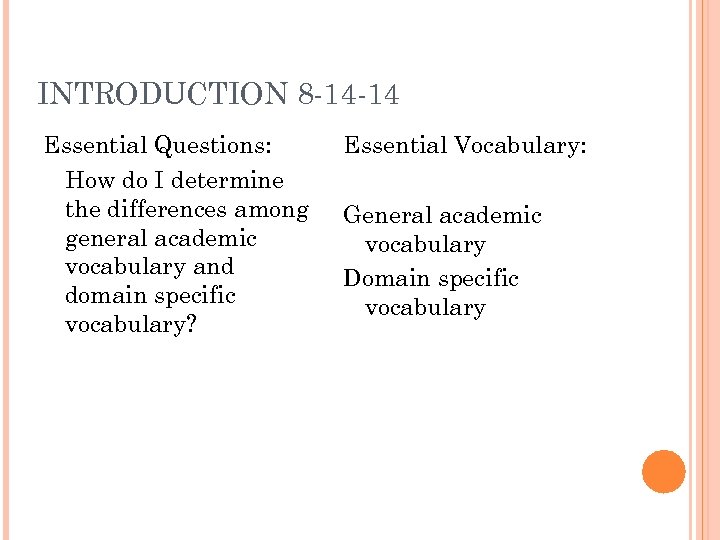 INTRODUCTION 8 -14 -14 Essential Questions: How do I determine the differences among general