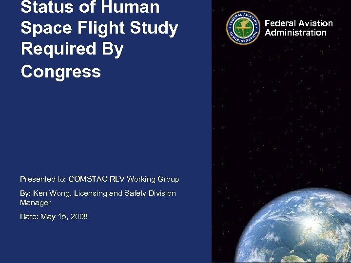 Status of Human Space Flight Study Required By Congress Presented to: COMSTAC RLV Working